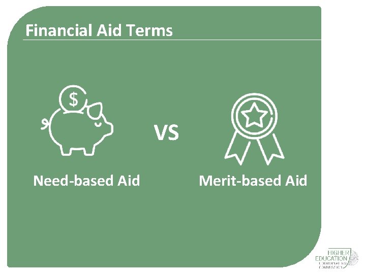 Financial Aid Terms VS Need-based Aid Merit-based Aid 