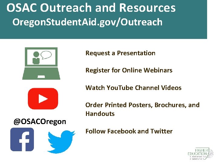 OSAC Outreach and Resources Oregon. Student. Aid. gov/Outreach Request a Presentation Register for Online