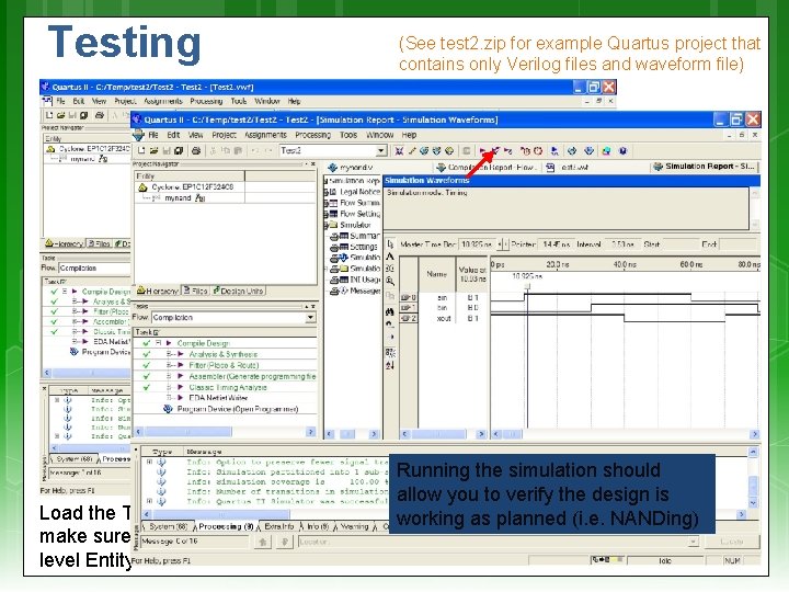 Testing Load the Test 2 file, if using Quartus make sure that mynand is