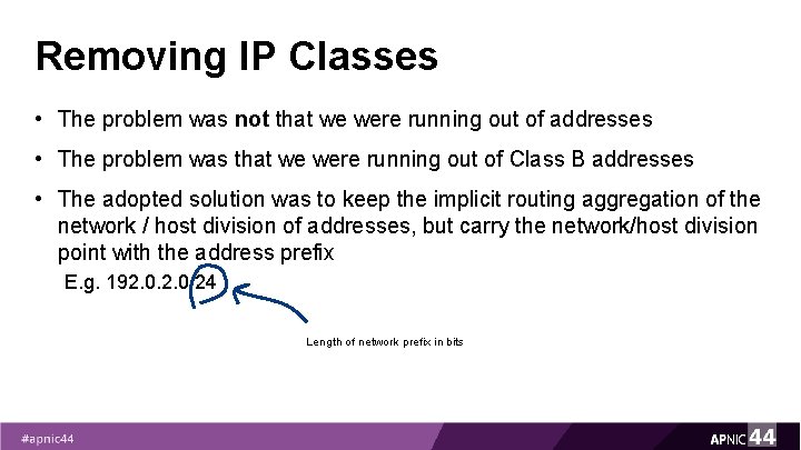 Removing IP Classes • The problem was not that we were running out of Removing IP Classes • The problem was not that we were running out of