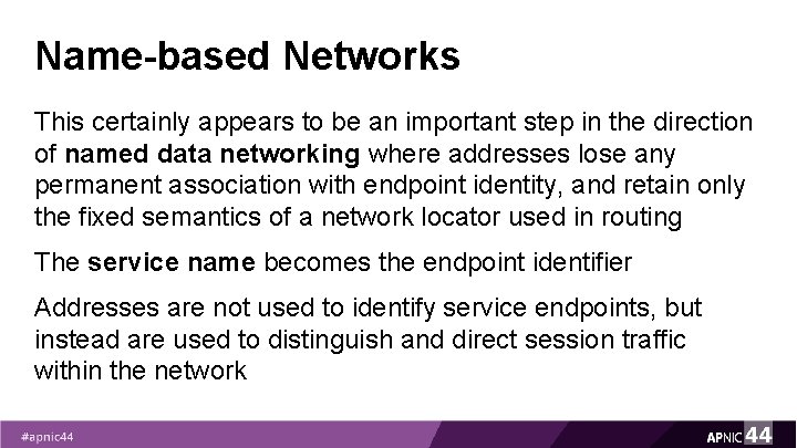 Name-based Networks This certainly appears to be an important step in the direction of Name-based Networks This certainly appears to be an important step in the direction of
