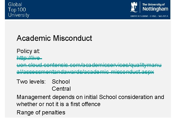 Academic Misconduct Policy at: http: //liveuon. cloud. contensis. com/academicservices/qualitymanu al/assessmentandawards/academic-misconduct. aspx Two levels: School