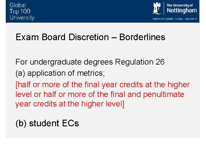 Exam Board Discretion – Borderlines For undergraduate degrees Regulation 26 (a) application of metrics;