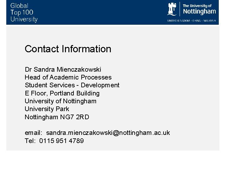 Contact Information Dr Sandra Mienczakowski Head of Academic Processes Student Services - Development E