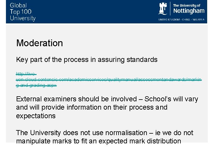 Moderation Key part of the process in assuring standards http: //liveuon. cloud. contensis. com/academicservices/qualitymanual/assessmentandawards/markin