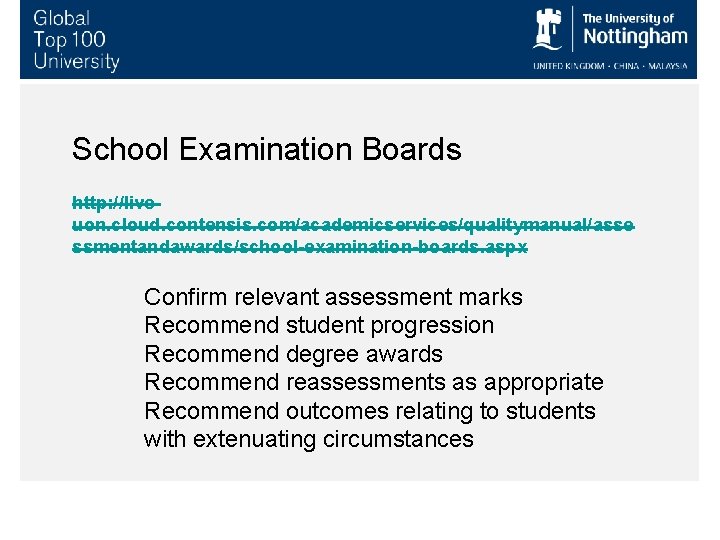 School Examination Boards http: //liveuon. cloud. contensis. com/academicservices/qualitymanual/asse ssmentandawards/school-examination-boards. aspx Confirm relevant assessment marks