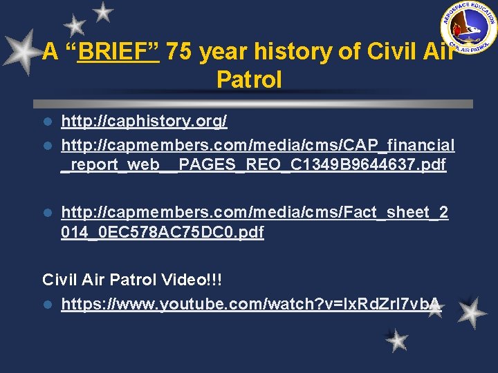 A “BRIEF” 75 year history of Civil Air Patrol http: //caphistory. org/ l http: A “BRIEF” 75 year history of Civil Air Patrol http: //caphistory. org/ l http: