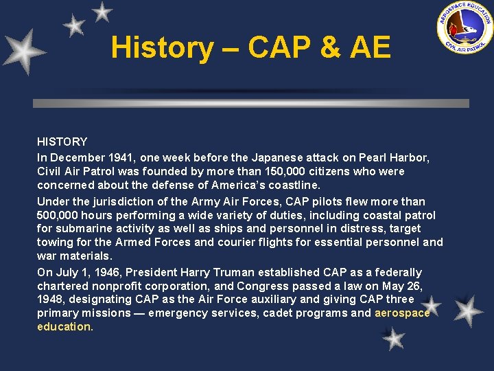 History – CAP & AE HISTORY In December 1941, one week before the Japanese History – CAP & AE HISTORY In December 1941, one week before the Japanese