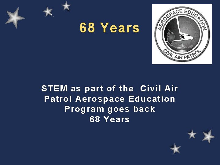 68 Years STEM as part of the Civil Air Patrol Aerospace Education Program goes 68 Years STEM as part of the Civil Air Patrol Aerospace Education Program goes