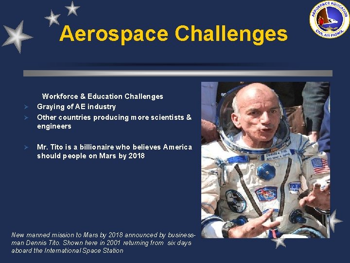 Aerospace Challenges Ø Ø Ø Workforce & Education Challenges Graying of AE industry Other Aerospace Challenges Ø Ø Ø Workforce & Education Challenges Graying of AE industry Other