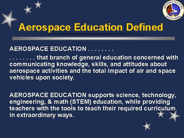 Aerospace Education Defined AEROSPACE EDUCATION. . . . that branch of general education concerned Aerospace Education Defined AEROSPACE EDUCATION. . . . that branch of general education concerned