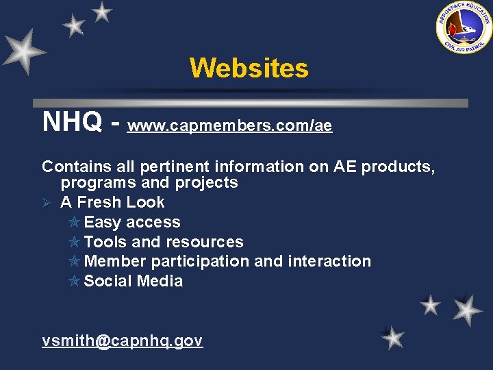 Websites NHQ - www. capmembers. com/ae Contains all pertinent information on AE products, programs Websites NHQ - www. capmembers. com/ae Contains all pertinent information on AE products, programs