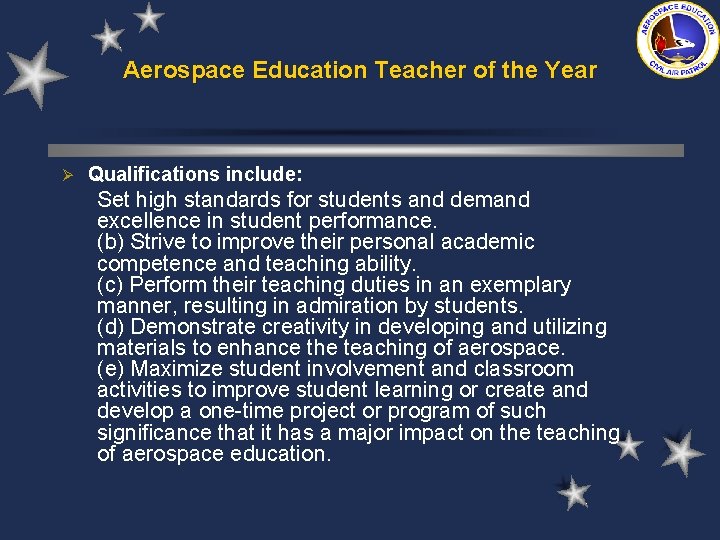 Aerospace Education Teacher of the Year Ø Qualifications include: Set high standards for students Aerospace Education Teacher of the Year Ø Qualifications include: Set high standards for students