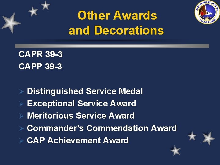 Other Awards and Decorations CAPR 39 -3 CAPP 39 -3 Ø Ø Ø Distinguished Other Awards and Decorations CAPR 39 -3 CAPP 39 -3 Ø Ø Ø Distinguished