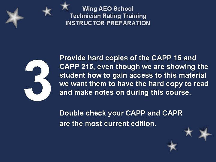 Wing AEO School Technician Rating Training INSTRUCTOR PREPARATION 3 Provide hard copies of the Wing AEO School Technician Rating Training INSTRUCTOR PREPARATION 3 Provide hard copies of the