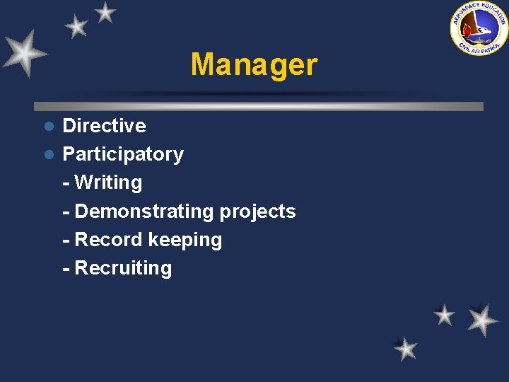 Manager Directive l Participatory - Writing - Demonstrating projects - Record keeping - Recruiting Manager Directive l Participatory - Writing - Demonstrating projects - Record keeping - Recruiting