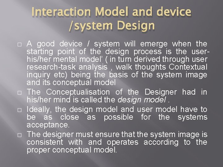 Interaction Model and device /system Design � � A good device / system will