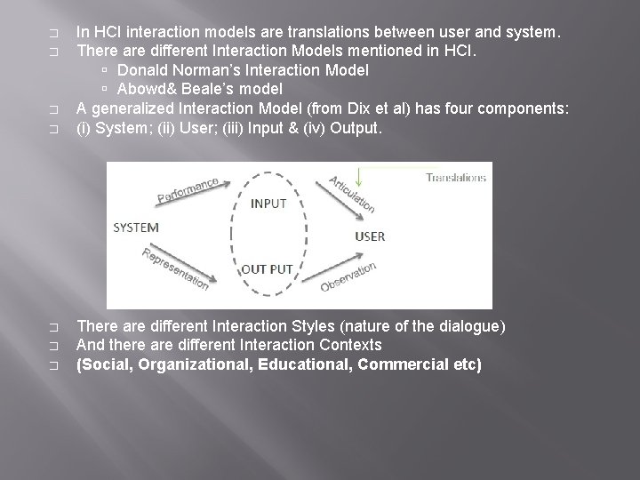 � � � � In HCI interaction models are translations between user and system.