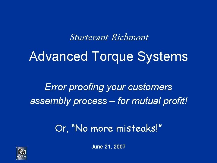 Sturtevant Richmont Advanced Torque Systems Error proofing your customers assembly process – for mutual