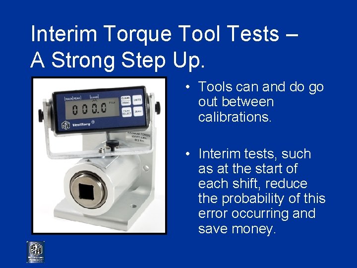 Interim Torque Tool Tests – A Strong Step Up. • Tools can and do