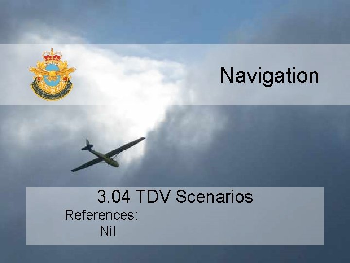 Navigation 3. 04 TDV Scenarios References: Nil 