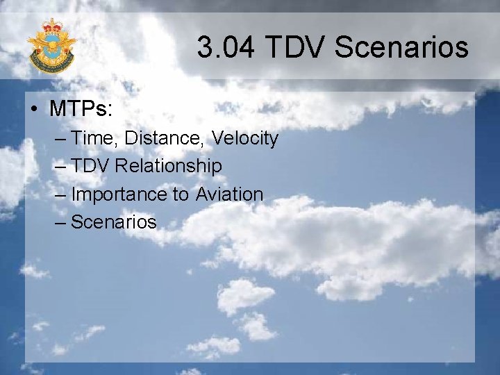 3. 04 TDV Scenarios • MTPs: – Time, Distance, Velocity – TDV Relationship –