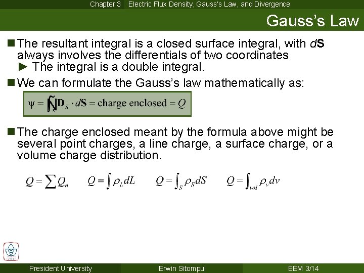 Chapter 3 Electric Flux Density, Gauss’s Law, and Divergence Gauss’s Law n The resultant