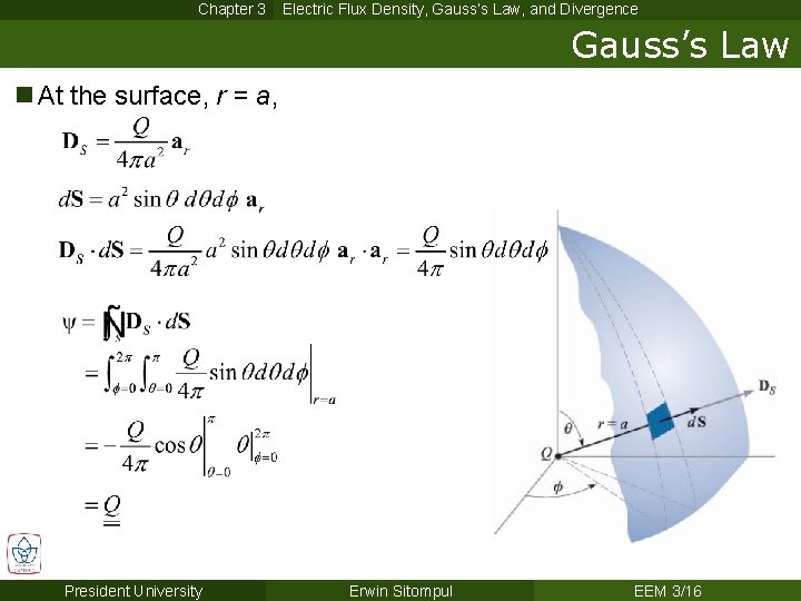 Chapter 3 Electric Flux Density, Gauss’s Law, and Divergence Gauss’s Law n At the