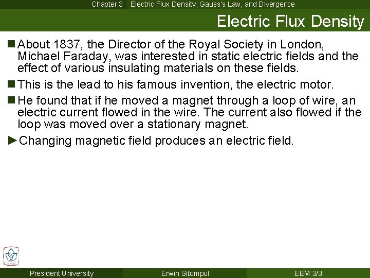 Chapter 3 Electric Flux Density, Gauss’s Law, and Divergence Electric Flux Density n About