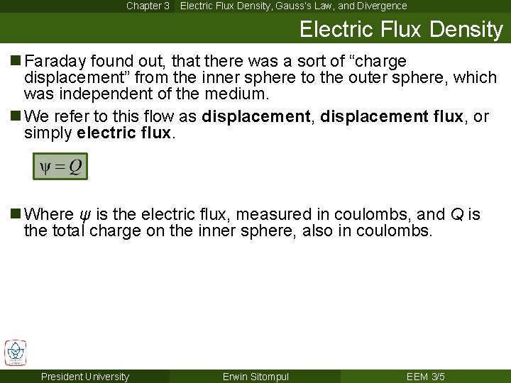 Chapter 3 Electric Flux Density, Gauss’s Law, and Divergence Electric Flux Density n Faraday