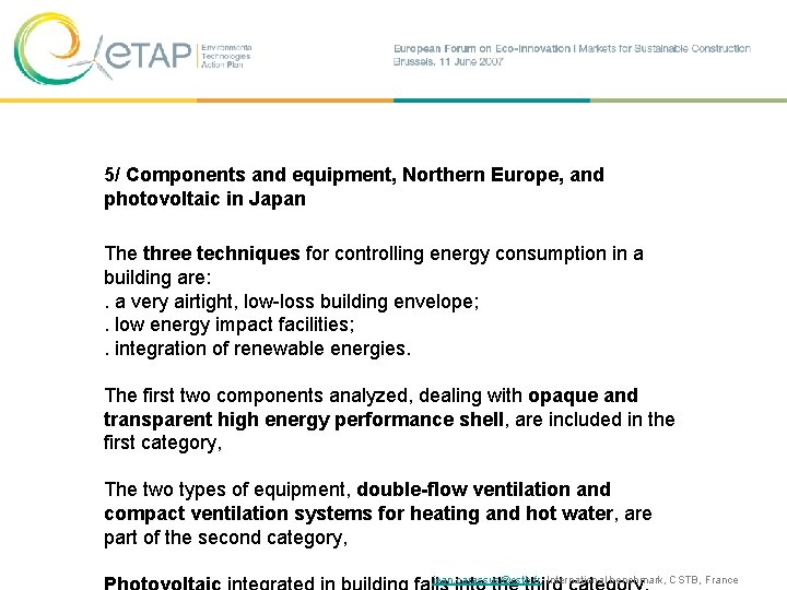 5/ Components and equipment, Northern Europe, and photovoltaic in Japan The three techniques for