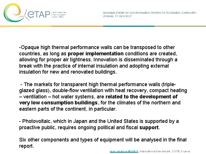 -Opaque high thermal performance walls can be transposed to other countries, as long as