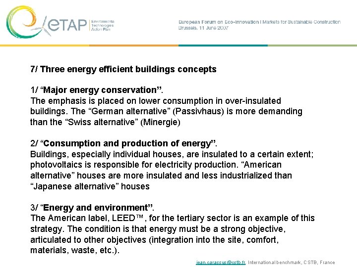 7/ Three energy efficient buildings concepts 1/ “Major energy conservation”. The emphasis is placed