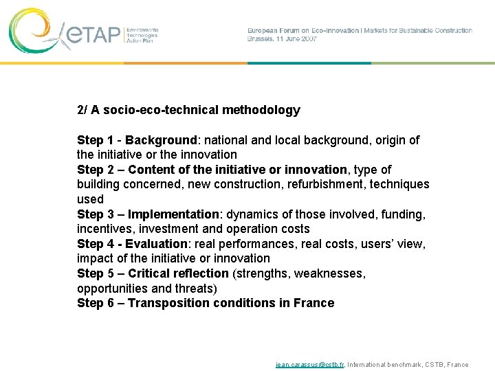 2/ A socio-eco-technical methodology Step 1 - Background: national and local background, origin of