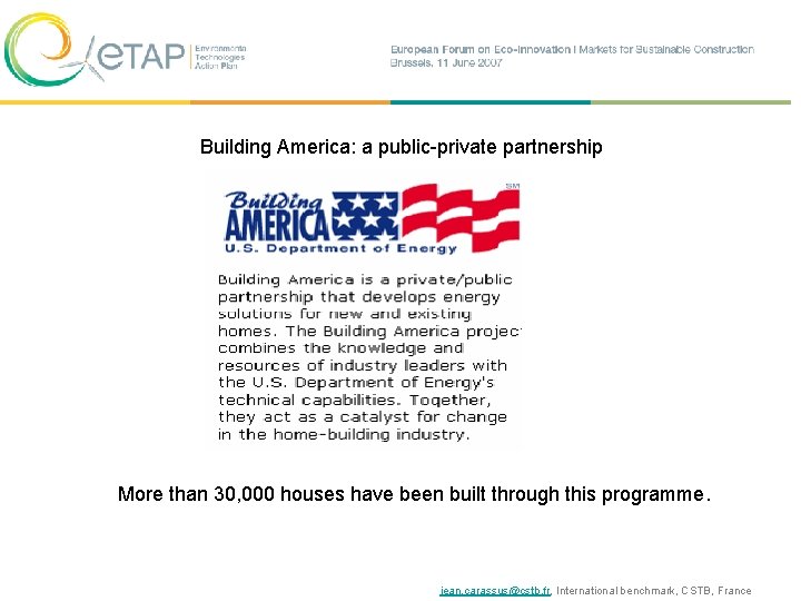 Building America: a public-private partnership More than 30, 000 houses have been built through