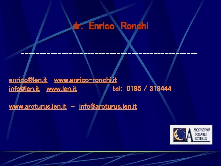  dr. Enrico Ronchi ------------------------ enrico@len. it www. enrico-ronchi. it info@len. it www. len.