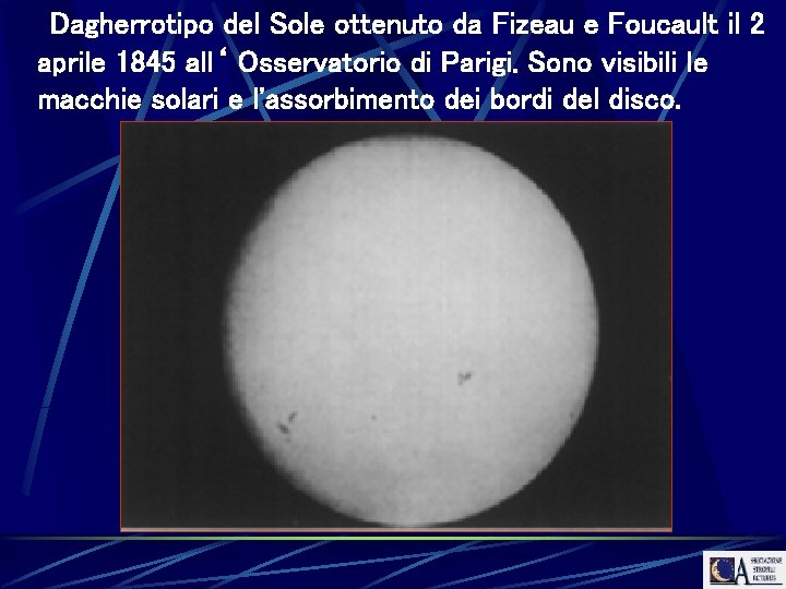 Dagherrotipo del Sole ottenuto da Fizeau e Foucault il 2 aprile 1845 all‘ Osservatorio