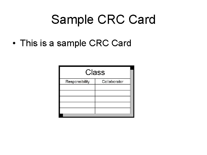 Sample CRC Card • This is a sample CRC Card 