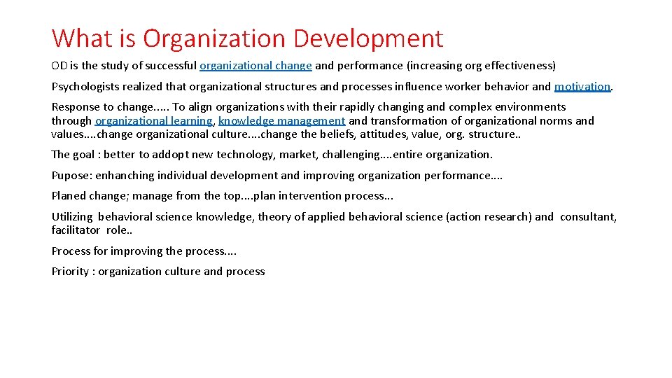 What is Organization Development OD is the study of successful organizational change and performance