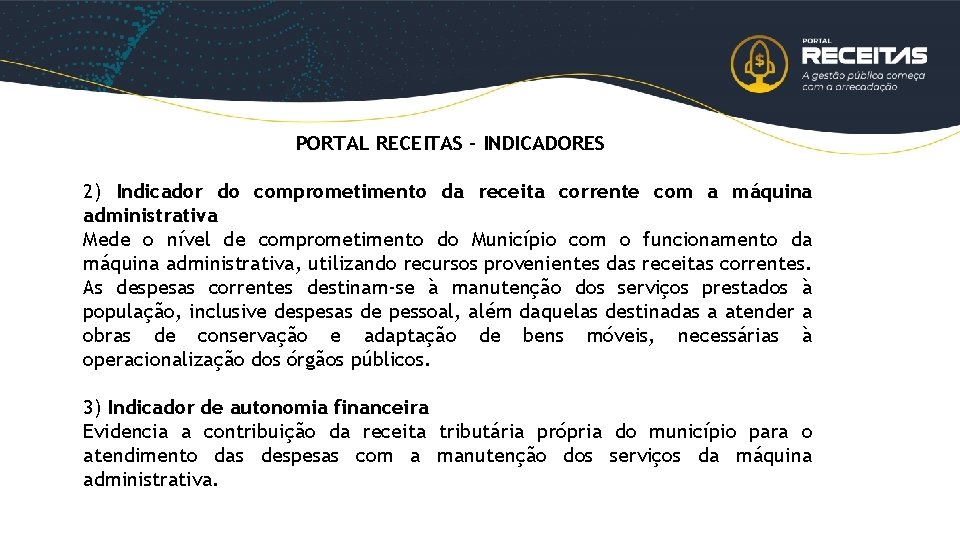 PORTAL RECEITAS - INDICADORES 2) Indicador do comprometimento da receita corrente com a máquina