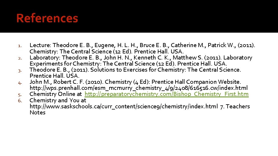 References 1. 2. 3. 4. 5. 6. Lecture: Theodore E. B. , Eugene, H.