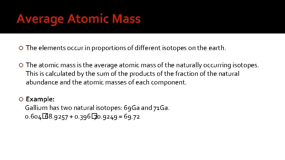 Average Atomic Mass The elements occur in proportions of different isotopes on the earth.