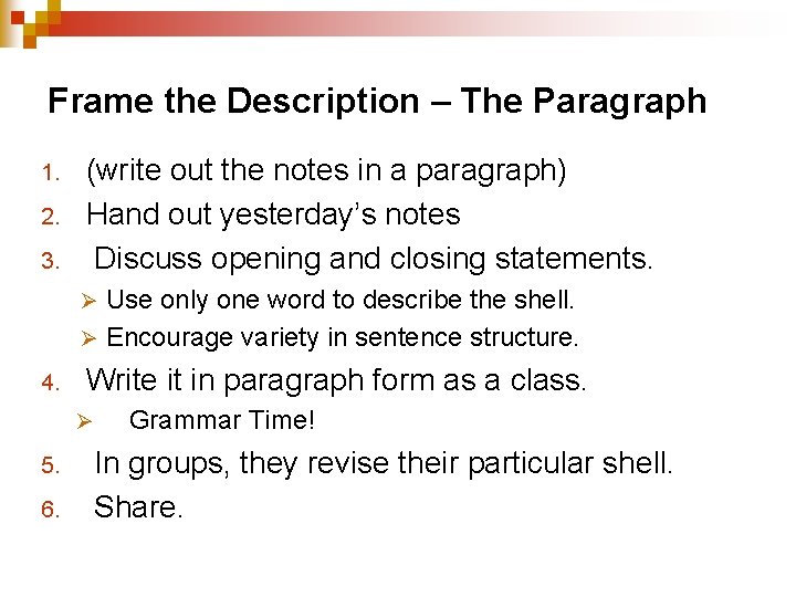 Frame the Description – The Paragraph 1. 2. 3. (write out the notes in