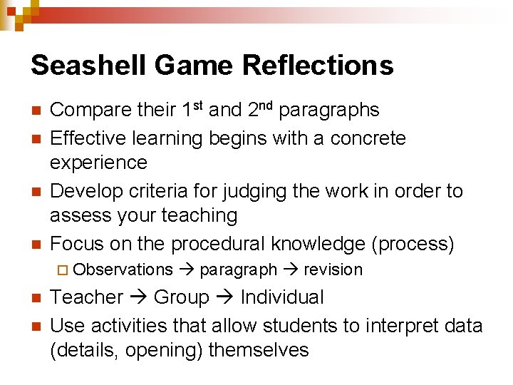 Seashell Game Reflections n n Compare their 1 st and 2 nd paragraphs Effective
