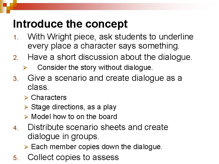 Introduce the concept With Wright piece, ask students to underline every place a character
