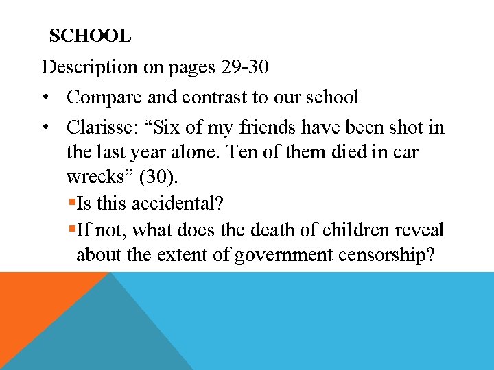 SCHOOL Description on pages 29 -30 • Compare and contrast to our school •