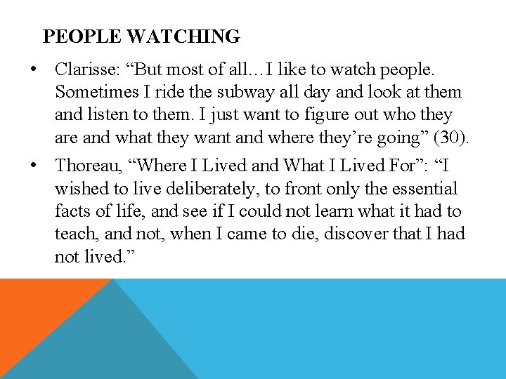 PEOPLE WATCHING • Clarisse: “But most of all…I like to watch people. Sometimes I