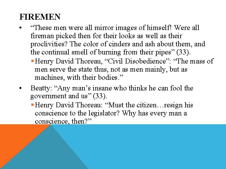 FIREMEN • • “These men were all mirror images of himself! Were all fireman