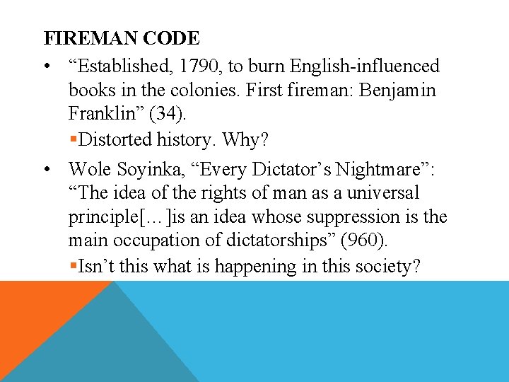 FIREMAN CODE • “Established, 1790, to burn English-influenced books in the colonies. First fireman: