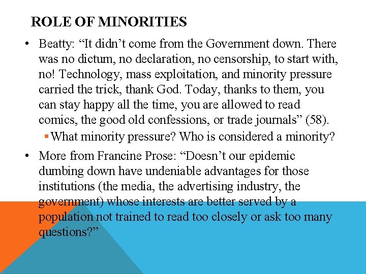ROLE OF MINORITIES • Beatty: “It didn’t come from the Government down. There was